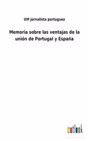 Memoria sobre las ventajas de la unión de Portugal y España