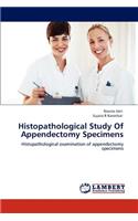 Histopathological Study of Appendectomy Specimens