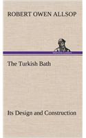 Turkish Bath Its Design and Construction
