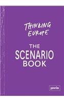 Thinking Europe: The Scenario Book