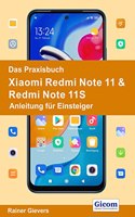 Das Praxisbuch Xiaomi Redmi Note 11 & Redmi Note 11S - Anleitung fur Einsteiger