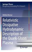 Relativistic Dissipative Hydrodynamic Description of the Quark-Gluon Plasma: (Springer Theses)