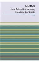 A Letter to a Friend Concerning Marriage Contracts