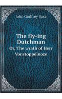 The Fly-Ing Dutchman Or, the Wrath of Herr Vonstoppelnoze: (English)
