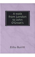 A Walk from London to John O'Groat's