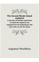 The Second Rhode Island regiment a narrative of military operations in which the regiment was engaged from the beginning to the end of the war for the union