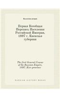 The First General Census of the Russian Empire, 1897. Kiev Province