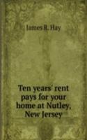 Ten years' rent pays for your home at Nutley, New Jersey