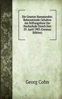 Die Gesetze Hammurabis: Rektoratsrede Gehalten Am Stiftungsfeste Der Hochschule Zurich Den 29. April 1903 (German Edition)