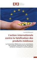 L'Action Internationale Contre La Falsification Des Produits M�dicaux