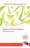 Roger de Pont L' V Que: (English)