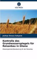 Kontrolle des Grundwasserspiegels für Reisanbau in Ghana
