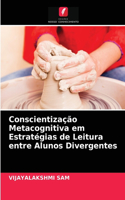 Conscientização Metacognitiva em Estratégias de Leitura entre Alunos Divergentes