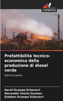 Prefattibilità tecnico-economica della produzione di diesel verde