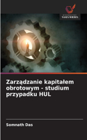 Zarządzanie kapitalem obrotowym - studium przypadku HUL