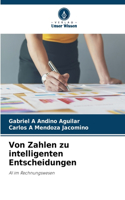 Von Zahlen zu intelligenten Entscheidungen