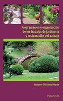 Programacion y organizacion de los trabajos de jardineria y restauracion del paisaje