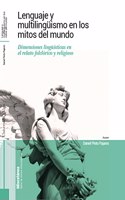 Lenguaje y multilinguismo en los mitos del mundo.: Dimensiones linguisticas en el relato folclorico y religioso.