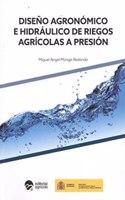 DISENO AGRONOMICO E HIDRAULICO DE RIEGOS AGRICOLAS A PRESION