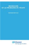 Heidegger Et Le Probleme Du Neant: Phaenomenologica, No 101