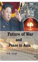 Future of war and Peace in Asia