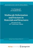 Multiscale Deformation and Fracture in Materials and Structures