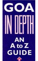 Goa in Depth: An A to Z Guide (Odyssey Illustrated Guides)