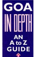 Goa in Depth: An A to Z Guide (Odyssey Illustrated Guides)