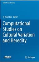 Computational Studies on Cultural Variation and Heredity