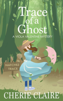 Trace of a Ghost: (3 Viola Valentine Mystery)