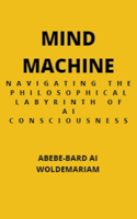 Mind Machine: Navigating the Philosophical Labyrinth of AI Consciousness