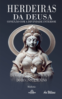 Herdeiras Da Deusa - Conexão Com a Divindade Interior