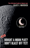 Bought a Moon Plot? Don't Blast Off Yet!
