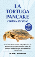 La Tortuga Pancake Como Mascota: Guía de Cuidados para la Tortuga Pancake: Un Manual Práctico sobre Nutrición, Diseño del Hábitat, Salud y Consejos de Cría para-Esta Especie Única.