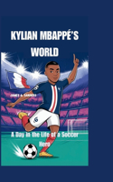 Kylian Mbappé's World: A Day in the Life of a Soccer Hero