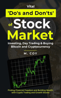 Vital Do's and Don'ts of Stock Market Investing, Day Trading, and buying Bitcoin, and Cryptocurrencies