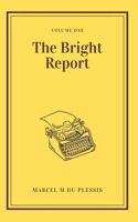 The Bright Report Volume 1: (1 The Bright Report)