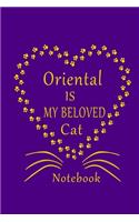 Oriental Is My Beloved Cat Notebook