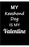 My Keeshond Dog Is My Valentine