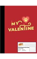 Handwriting Practice Paper: For (Dog Valentines Day Gift) I 8.5x11 Handwriting Practice Paper I For School, Writing, Studying Planning, Sketching, Doodle Book I Gift Idea for S