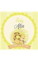 Baby Alia A Simple Book of Firsts: A Baby Book and the Perfect Keepsake Gift for All Your Precious First Year Memories and Milestones