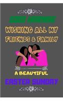 Good Morning Wishing & Family A Beautiful Easter Sunday
