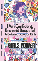 I Am Confident, Brave & Beautiful A Coloring Book for Girls