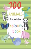 100 Animals for Toddler Coloring Book