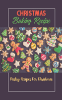 Christmas Baking Recipe: Pastry Recipes For Christmas