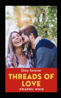 Threads Of Love: only forever