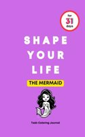 Shape Your Life for 31 Days: The Mermaid