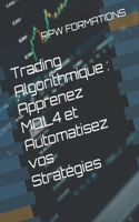 Trading Algorithmique: Apprenez MQL4 et Automatisez vos Stratégies