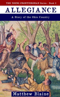 Allegiance: A Story of the Ohio Country(2 The Young Frontiersman)