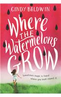 Where the Watermelons Grow